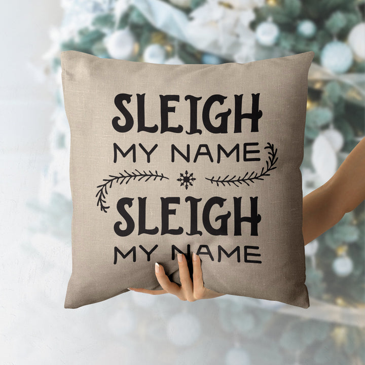 Sleigh My Name, Xmas Pillow, Holiday gifts, Christmas Pillowcases, Christmas Decor,  20x20 Christmas Pillow Case