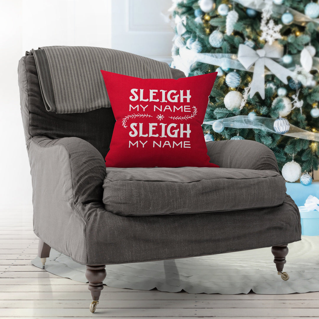 Sleigh My Name, Xmas Pillow, Holiday gifts, Christmas Pillowcases, Christmas Decor,  20x20 Christmas Pillow Case