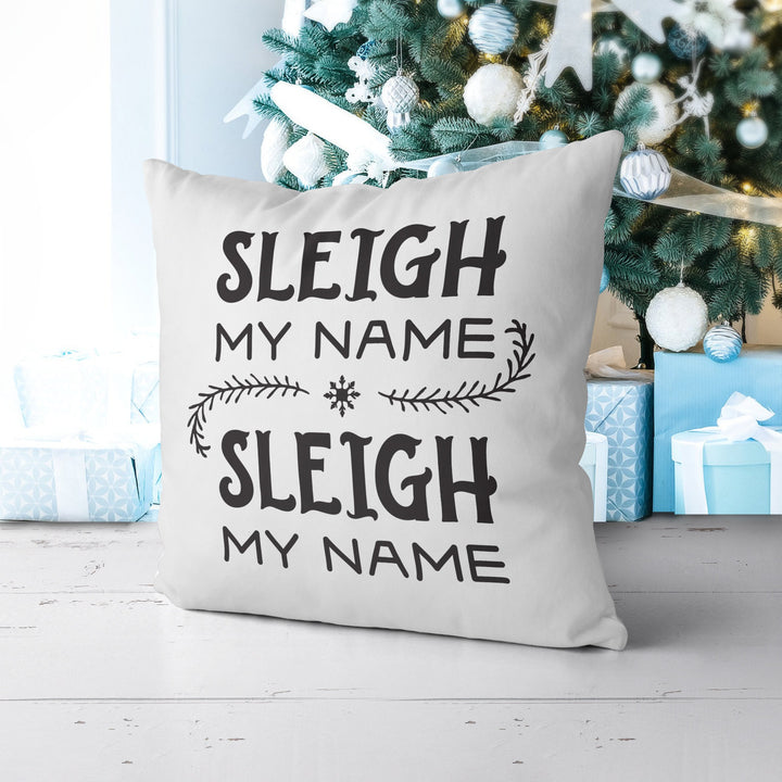 Sleigh My Name, Xmas Pillow, Holiday gifts, Christmas Pillowcases, Christmas Decor,  20x20 Christmas Pillow Case