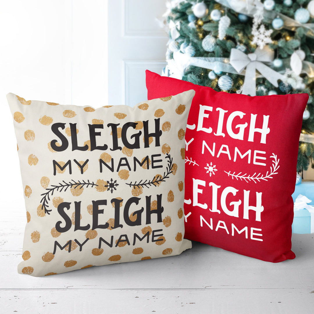 Sleigh My Name, Xmas Pillow, Holiday gifts, Christmas Pillowcases, Christmas Decor,  20x20 Christmas Pillow Case