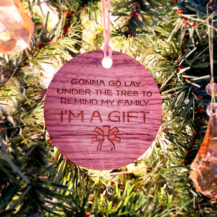 Wood or Acrylic Engraved Christmas Tree Ornament Decoration, I'm a Gift, Funny Holiday Decor, Stocking Stuffer Gift, Custom