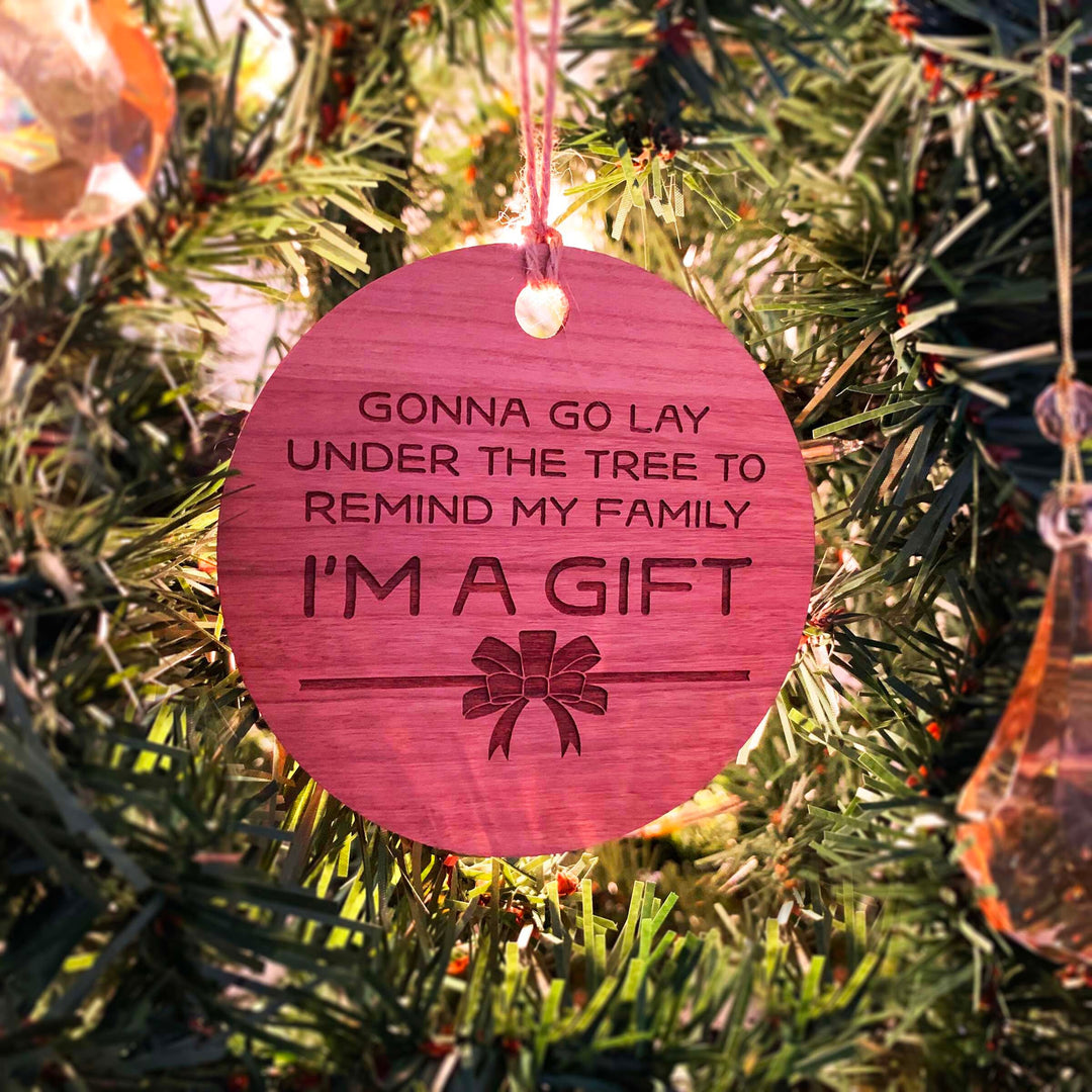 Wood or Acrylic Engraved Christmas Tree Ornament Decoration, I'm a Gift, Funny Holiday Decor, Stocking Stuffer Gift, Custom