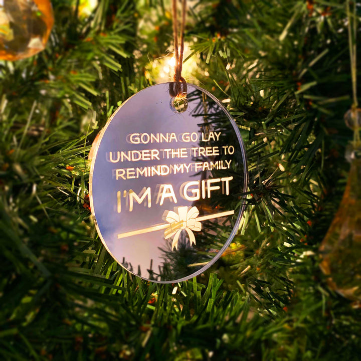 Wood or Acrylic Engraved Christmas Tree Ornament Decoration, I'm a Gift, Funny Holiday Decor, Stocking Stuffer Gift, Custom